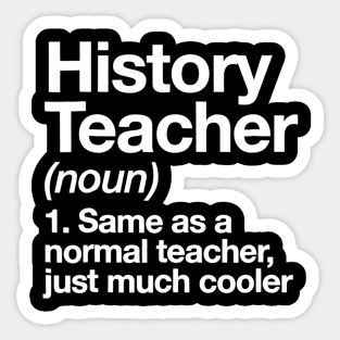 History Teacher Definition Tshirt Funny School Gift Sticker